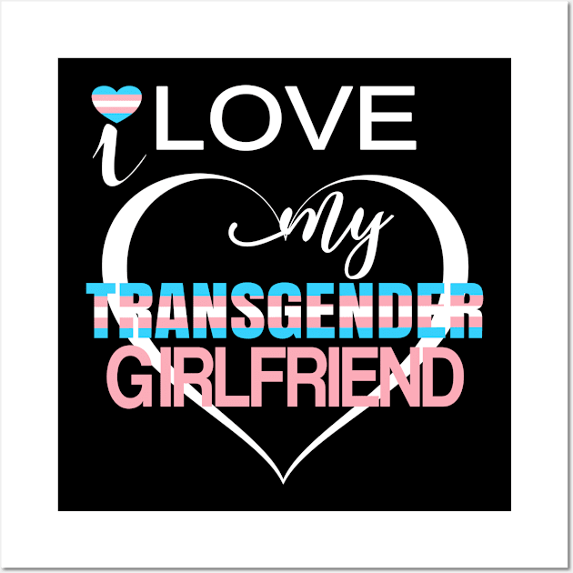 Transgender LGBTQ Pride Partner Love My Girlfriend Support Wall Art by Kimmicsts